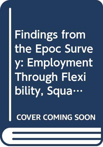Findings from the Epoc Survey: Employment Through Flexibility, Squaring the Circle? (European Foundation for the Improvement of Living and Working Conditions)
