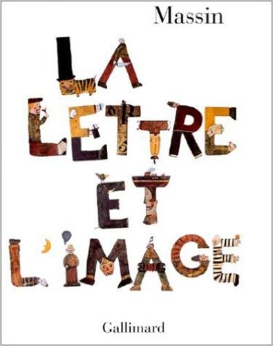 La Lettre et l'image: La figuration dans l'alphabet latin du VIIIe siècle à nos jours