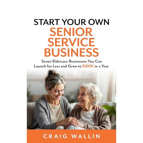 Start Your Own Senior Service Business by Craig Wallin episode artwork