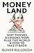 Moneyland: Why Thieves And Crooks Now Rule The World And How To Take It Back