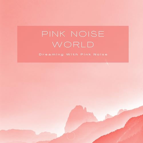 Pink Noise World