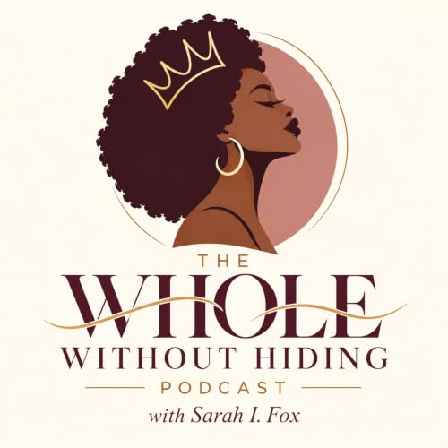 『Whole Without Hiding Podcast with Sarah I. Fox』のカバーアート