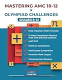 MASTERING AMC 10-12 & OLYMPIAD CHALLENGES: GRADES 8-12