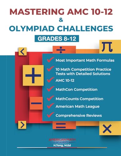 MASTERING AMC 10-12 & OLYMPIAD CHALLENGES: GRADES 8-12