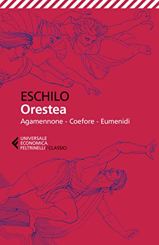  Orestea: Agamennone - Coefore - Eumenidi