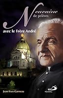 NEUVAINE DE PRIERES AVEC LE FRERE ANDRE 2894208286 Book Cover