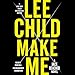 Make Me: A Jack Reacher Novel