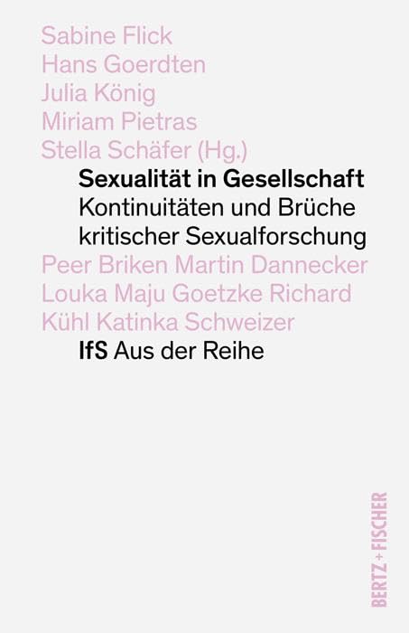 Sexualität in Gesellschaft: Kontinuitäten und Brüche kritischer Sexualforschung