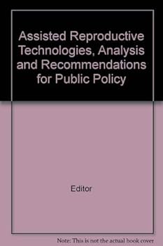 Paperback Assisted Reproductive Technologies Analysis and Recommendations for Public Policy Book