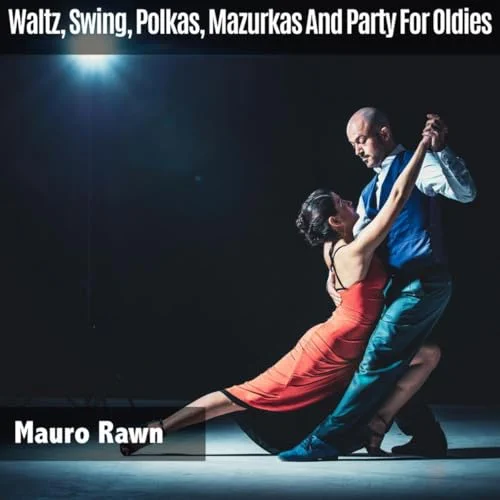 Waltz, Swing, Polkas, Mazurkas And Party For Oldies