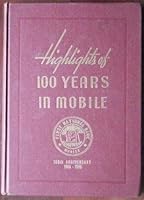 Highlights of 100 Years in Mobile 1865-1965 B00DOGDKV8 Book Cover