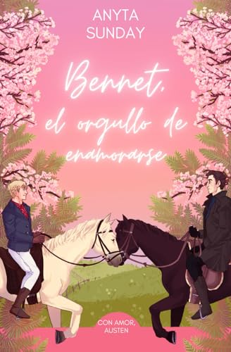 Bennet, el orgullo de enamorarse (Con amor, Austen)