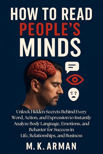 How to Read People’s Minds: Unlock Hidden Secrets Behind Every