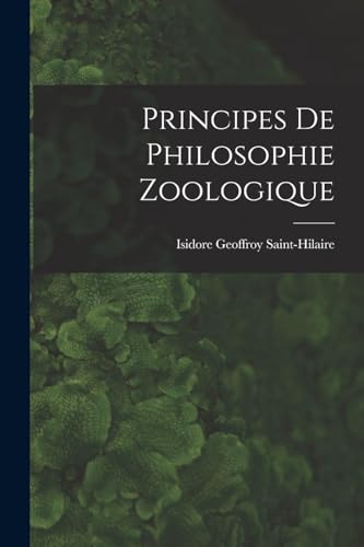Principes De Philosophie Zoologique (French Edition)