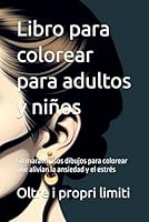 Libro para colorear para adultos y niños: 50 maravillosos dibujos para colorear que alivian la ansiedad y el estrés (Spanish Edition) B0F62BNRKZ Book Cover