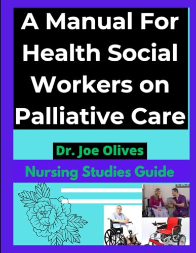 A Manual For Health Social Workers on Palliative Care: Nursing Studies Guide cover
