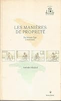 Les manières de propreté: Du Moyen Age à nos jours 2224019378 Book Cover