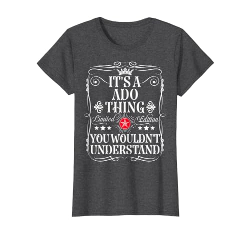 ADO Name It's an ADO Thing You Wouldn't Understand T-Shirt, Women, Dark Heather Grey, Large