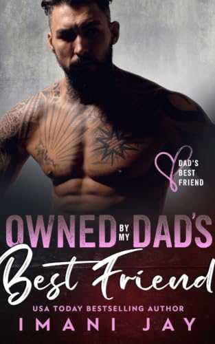Owned By My Dad's Best Friend: A Curvy girl, Instalove, Age Gap, Navy SEAL Romance (Meet The O'Malleys Book 15) (English Edition)