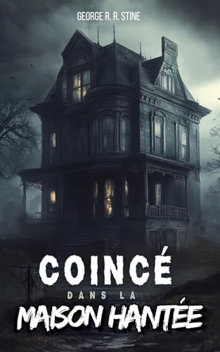 Coincé dans la maison hantée: Roman à partir de 10 ans pour adolescents et enfants - Une histoire fantastique de style fantasy et science-fiction - ... frissons, enquête et énigmes au rendez-vous