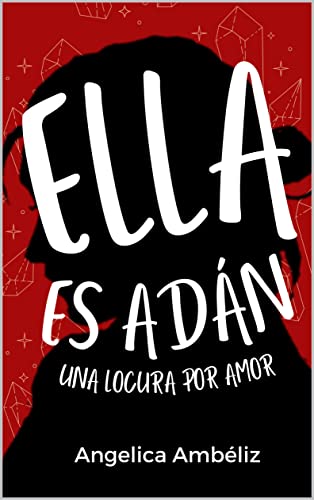 Ella Es AdÃ¡n (Volumen 1): Una Locura Por Amor [Serie Ellos Serie Son] (Serie Ellos Son) (Spanish Edition)