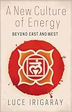 A New Culture of Energy: Beyond East and West