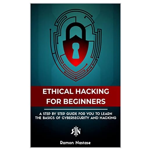 The Ethical Hacking Book for Beginners: A Step by Step Guide for you to Learn the Fundamentals of Ethical Hacking and CyberSecurity (CyberSecurity and Hacking 3)