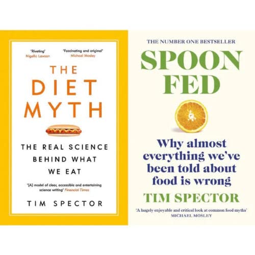 Tim spector 2 Books Collection Set (Spoon-Fed: The #1 Sunday Times bestseller that busts the biggest food health myths, The Diet Myth: The Real Science Behind What We Eat)