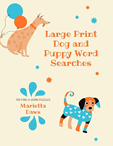 Large Print Dog and Puppy Word Searches: 100 Find-a-Word...