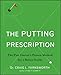 The Putting Prescription: The Doctor's Proven Method for a Better Stroke