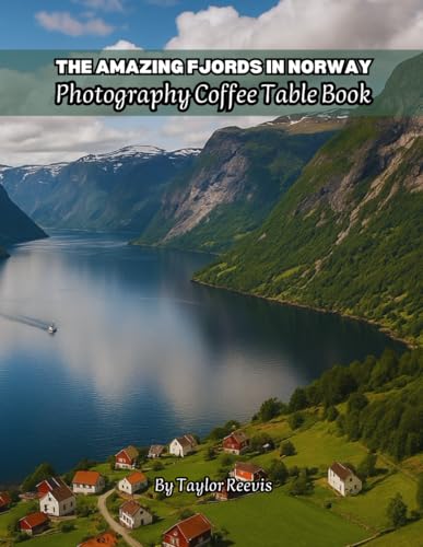 The Amazing Fjords in Norway, Nature Photography Coffee Table Book for All: Beautiful Pictures for Relaxing & Meditation, for Travel Lovers. One of ... Books (Taylor Photography Coffee Table Book).