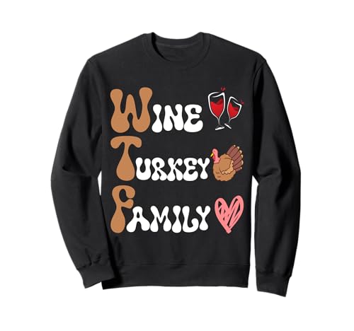 Wine Turkey Family - Divertida ropa de celebración de Acción de Gracias Sudadera
