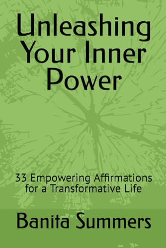 Unleashing Your Inner Power: 33 Empowering Affirmations for a Transformative Life