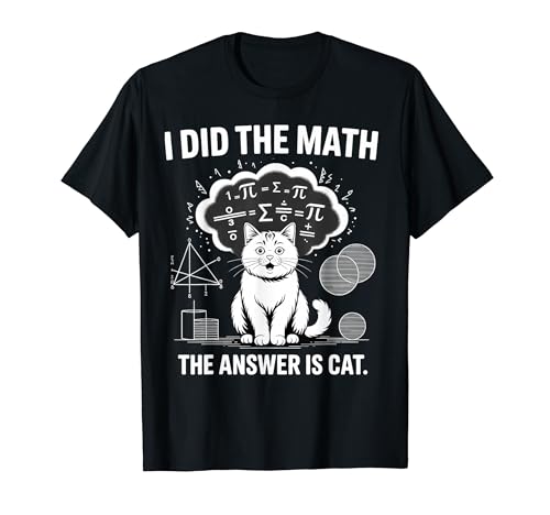 I Did Math The Answer Is Cat �Z�����t ��������L�D�� T�V���c