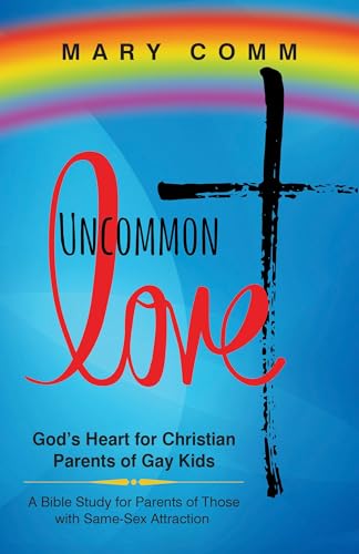 Image of Uncommon Love: God's Heart for Christian Parents of Gay Kids