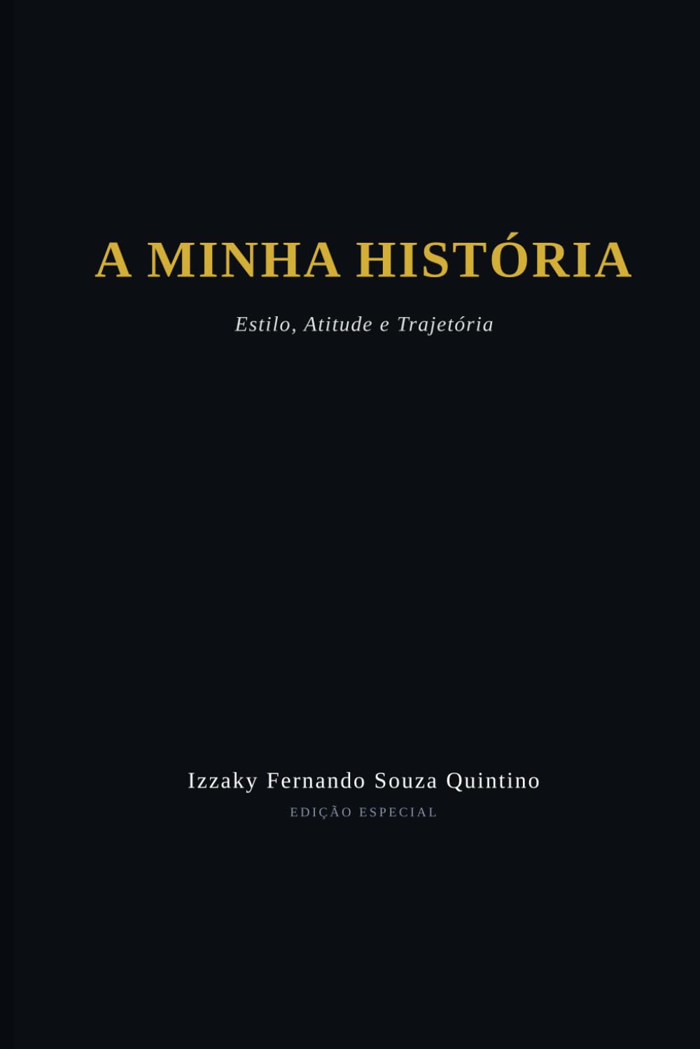 A Minha História: Estilo, Atitude e Trajetória