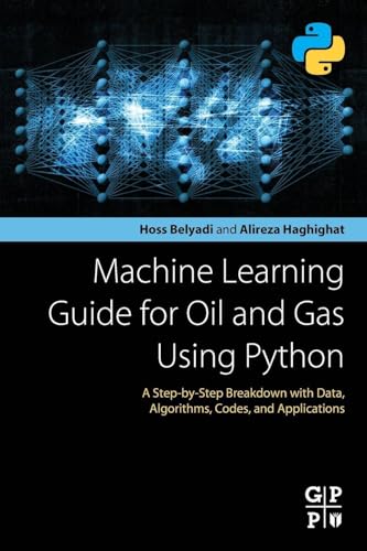 Machine Learning Guide for Oil and Gas Using Python: A Step-by-Step Breakdown with Data, Algorithms, Codes, and Applications view 2