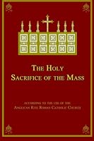 Holy Sacrifice of the Mass 0615570623 Book Cover