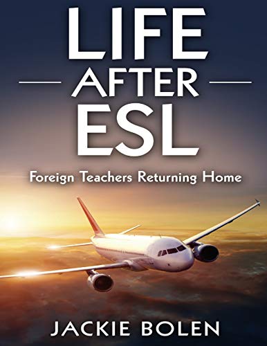 Life After ESL: Foreign Teachers Returning Home (Expat Living)