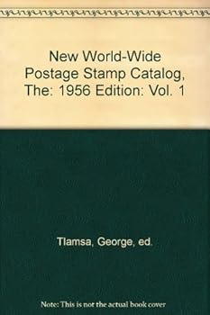 New World-Wide Postage Stamp Catalog, The: 1956 Edition: Vol. 1