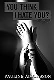 You Think I Hate You?: Larry Stylinson You Think I Hate You?: Larry Stylinson