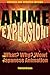 Anime Explosion!: The What? Why? and Wow! of Japanese Animation, Revised and Updated Edition