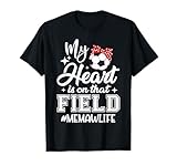My Heart is On That Field Soccer Memaw T-Shirt