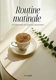  Routine matinale : les habitudes des gens qui réussissent (French Edition)