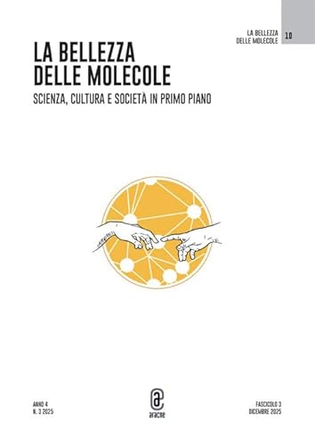 La bellezza delle molecole. Scienza, cultura e società in primo piano (2025) (Vol. 3)