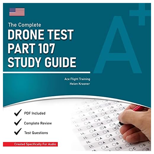The Complete Drone Test Part 107 Study Guide: A Full Audio Review for the FAA Part 107 Remote Pilot Certification Exam. Includes Practice Exam Questions & PDF Sheet