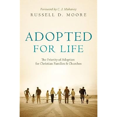 Adopted for Life (Foreword by C. J. Mahaney)