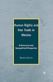 Human Rights and Free Trade in Mexico: A Discursive and Sociopolitical Perspective