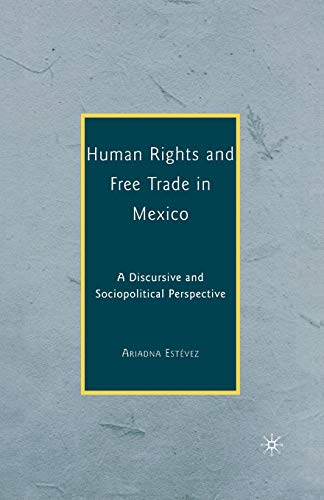 Human Rights and Free Trade in Mexico: A Discursive and Sociopolitical Perspective