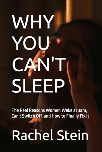 WHY YOU CAN'T SLEEP: The Real Reasons Women Wake at